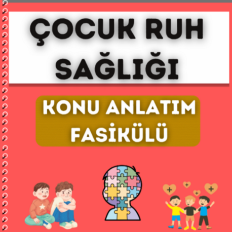 ÇOCUK RUH SAĞLIĞI KONU ANLATIM FASİKÜLÜ (2026)