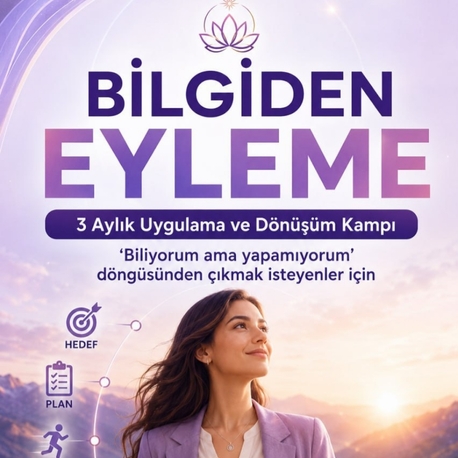 Bilgiden Eyleme – 3 Aylık Uygulama ve Dönüşüm Kampı