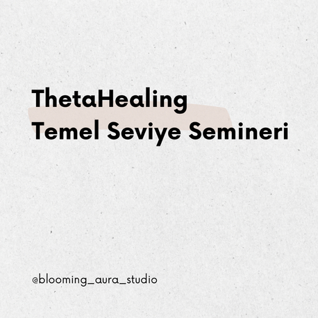 ThetaHealing® Temel Seviye Semineri