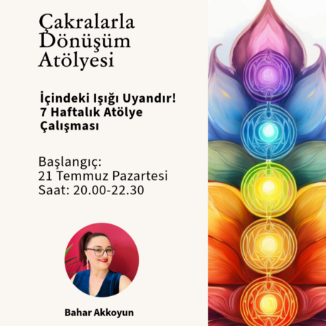 ÇAKRALARLA DÖNÜŞÜM 7 HAFTALIK ATÖLYE ÇALIŞMASI