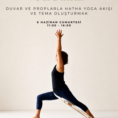 Gül Dirican ile Duvar ve Proplarla Hatha Yoga Akışı ve Tema Oluşturmak
