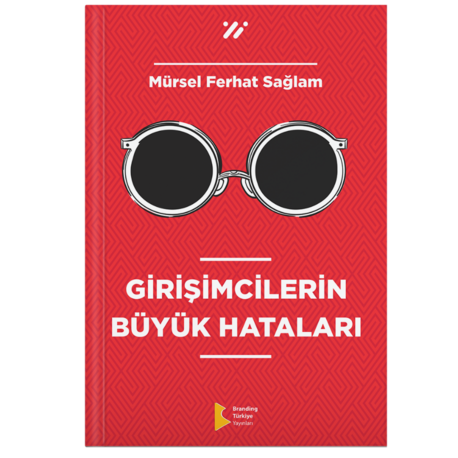 GİRİŞİMCİLERİN BÜYÜK HATALARI
