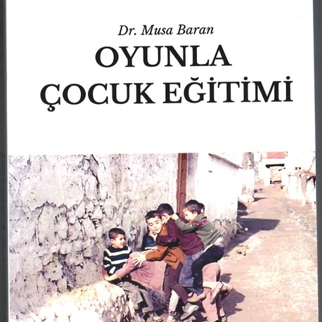 “Oyunla Çocuk Eğitimi” – Arkeolog Dr. Musa Baran