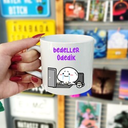 "Bedeller Ödedik" Eğlenceli Kupa
