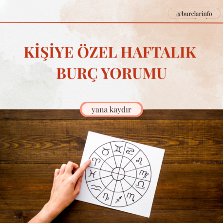 KİŞİSEL HAFTALIK BURÇ YORUMU 