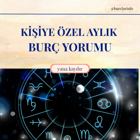 KİŞİSEL AYLIK BURÇ YORUMU
