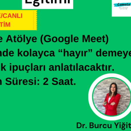 Kolayca “Hayır” Diyebilmek Eğitimi (Online/Canlı Eğitimi)