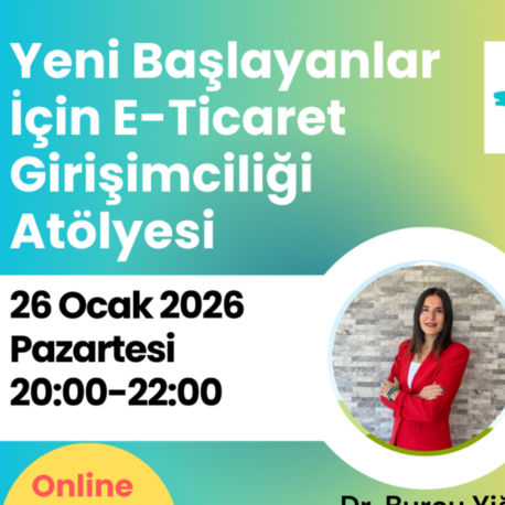 Yeni Başlayanlar İçin E-Ticaret Girişimciliği Atölyesi