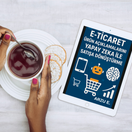 Ürün Açıklamalarıyla Satışa Dönüştür: Yapay Zekâ Destekli Rehber (E-Ticaret Odaklı)