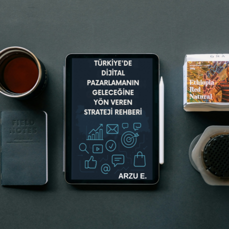 Dijital Pazarlamada Yeni Dönem: Strateji Rehberi (AI Destekli – Türkiye Pazarı Odaklı)