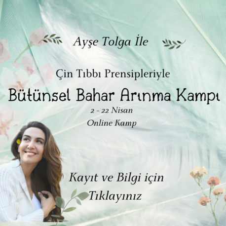 Ayşe Tolga ile İkbahar Bütünsel Arınma Kampı SON 20 YER!! 