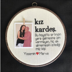 Arkadaşa Hediye Kız Kardeş Kasnak Pano