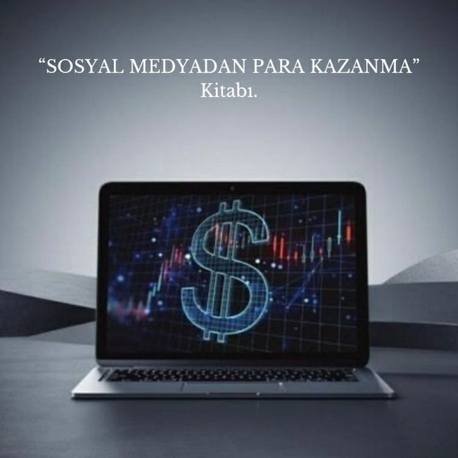 SOSYAL MEDYADAN PARA KAZANMA REHBERİ