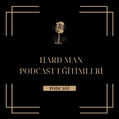 HARDMAN PODCAST eğitimleri