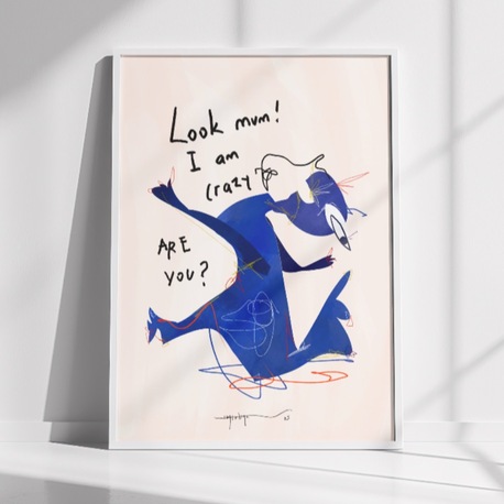 ‘Look mom! I am crazy’ Poster