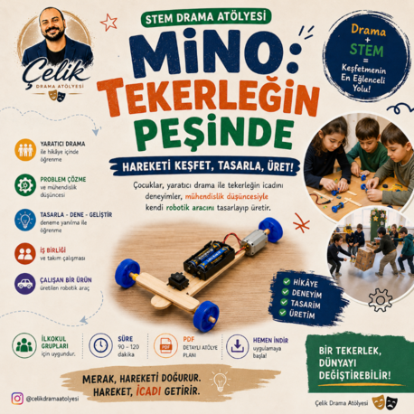 Mino: Tekerleğin Peşind/STEM Drama Atölyesi