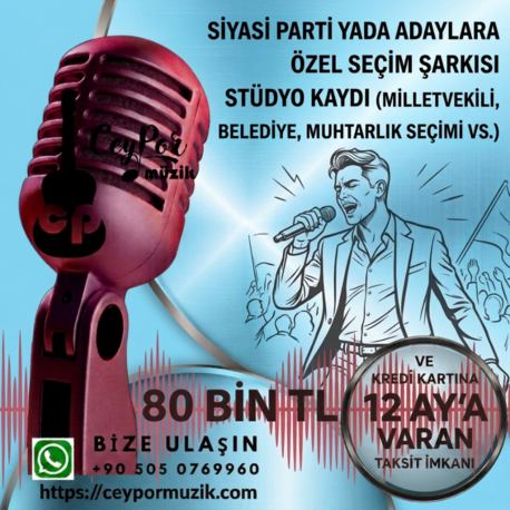 Siyasi Parti yada Adaylara özel Seçim Şarkısı Stüdyo Kaydı