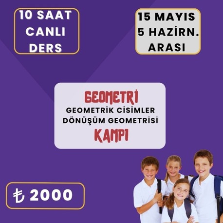  1. KAMP: GEOMETRİK CİSİMLER & DÖNÜŞ GEOMETRİSİ KAMPI