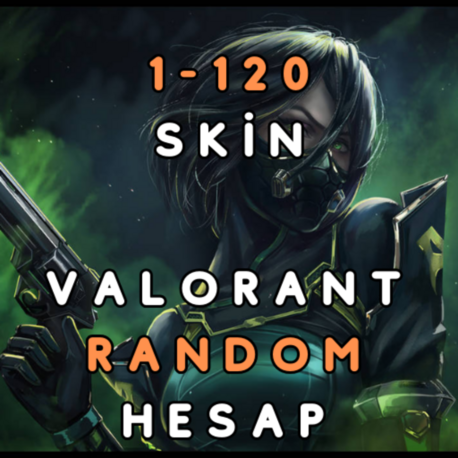 GARANTİ YOK - Valorant Random Hesap 1-120