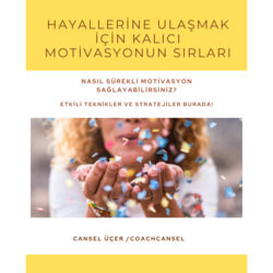 Kalıcı Motivasyon Sırları: Hayallerine  Ulaşmanın Anahtarı!