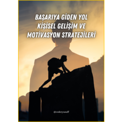 Başarıya Giden Yol Kişisel Gelişim ve Motivasyon Stratejileri
