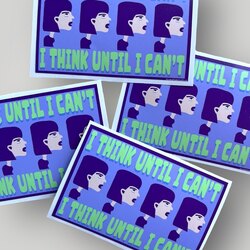 I THINK UNTIL I CAN’T STICKER