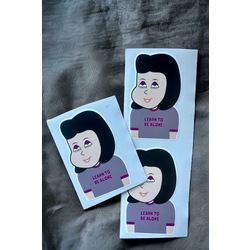 LEARN TO BE ALONE STICKER