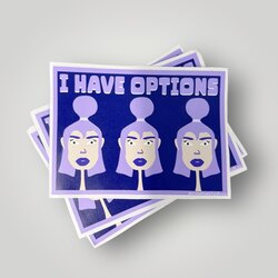 I HAVE OPTIONS STICKER