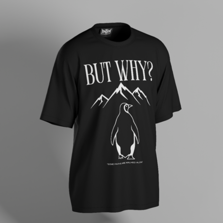 BUT WHY ? Penguen Oversize Unisex T-Shirt