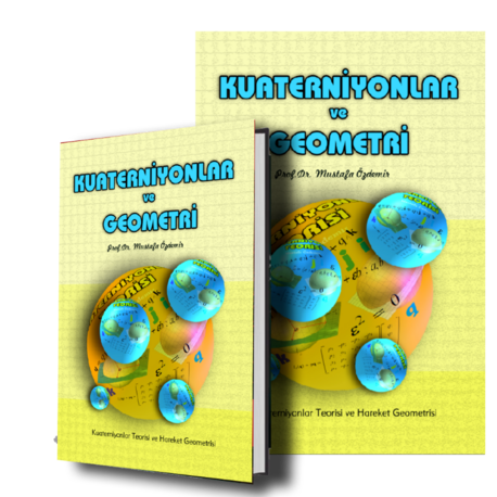 RENKLİ BASKI KUATERNİYONLAR VE GEOMETRİ MUSTAFA ÖZDEMİR 304 SAYFA - RENKLİ