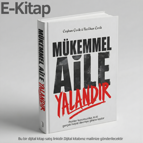 MÜKEMMEL AİLE YALANDIR