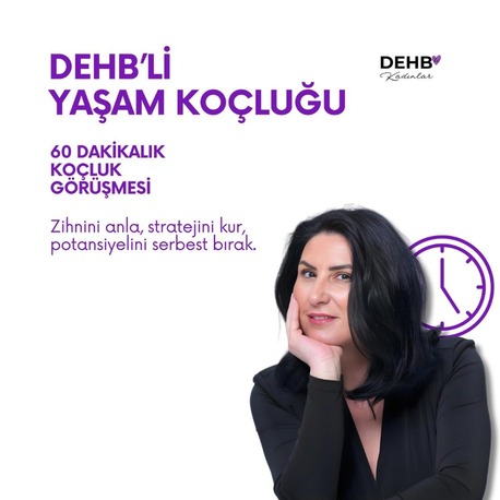 DEHB'li Yaşam Koçluğu (60 Dakika)