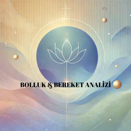 Finansal Enerji Şifren: Bolluk & Bereket Analizi