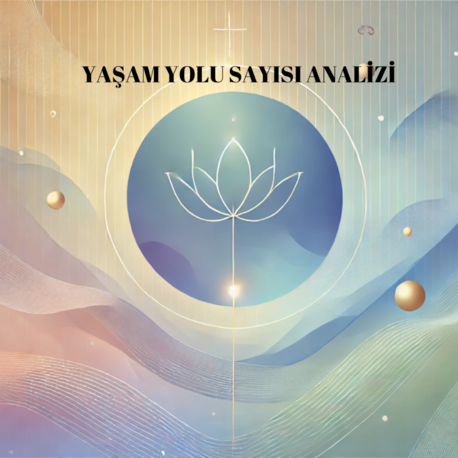 Hayat Amacını Keşfet: Yaşam Yolu Sayısı Analizi