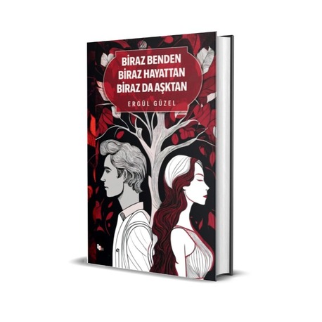 BİRAZ BENDEN BİRAZ HAYATTAN BİRAZ DA AŞKTAN / ERGÜL GÜZEL