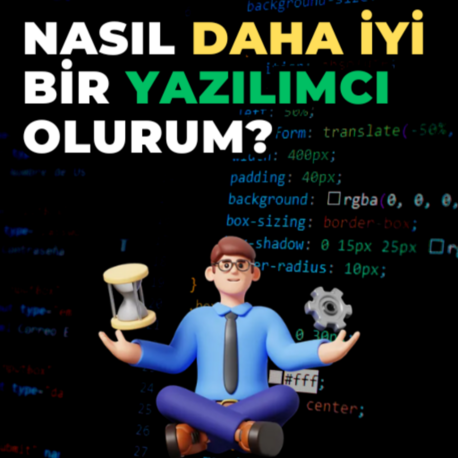 Nasıl Daha İyi Bir Yazılımcı Olurum?
