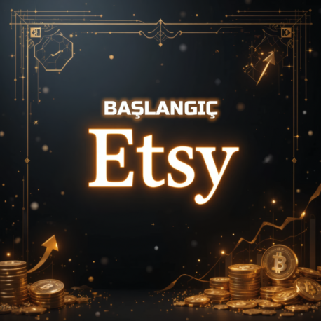 ETSY Başlangıç Seti > Etsy ile Dijital İşini Kur!