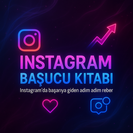 Instagram Başucu Kitabı – Sosyal Medyada Büyüme ve Gelir Kazanma Rehberi (e-Kitap)