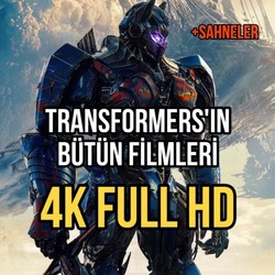 Transformers - Bütün Filmlerin Sahneleri 4K