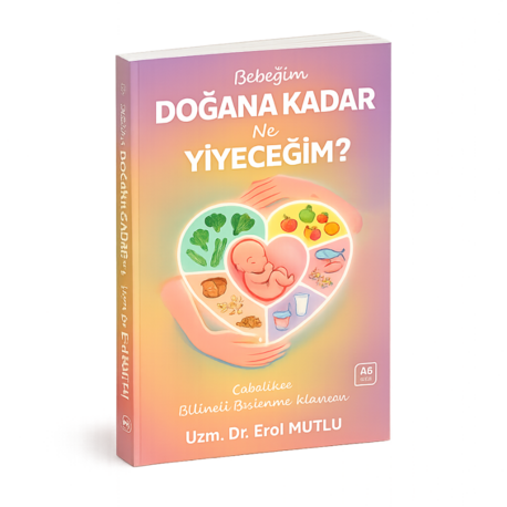 Bebeğim Doğana Kadar Ne Yiyeceğim?   