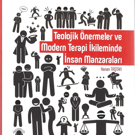 TEOLOJİK ÖNERMELER VE MODERN TERAPİ İKİLEMİNDE İNSAN MANZARALARI