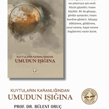 Kuytuların Karanlığından Umudun Işığına- Prof.Dr. Bülent ORUÇ