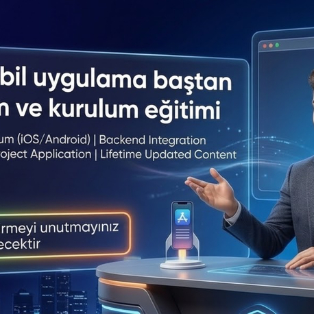 (Eğitim) Mobil uygulama baştan sona yazılım ve kurulum eğitimi 