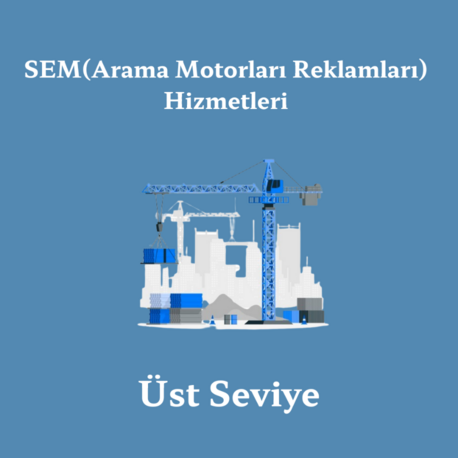 SEM Hizmetleri - Üst Seviye