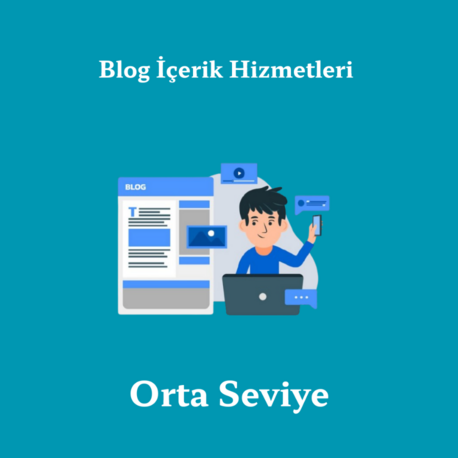 Blog İçerik Hizmetleri - Orta Seviye