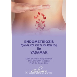 Endometriozis (Çikolata Kisti Hastalığı) ile Yaşamak