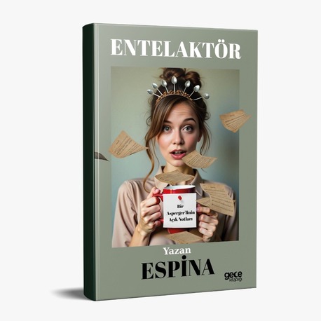 ENTELAKTÖR / Bir Asperger'linin Açık Notları
