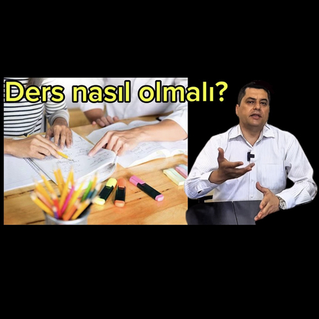 Ders nasıl olmalı? 