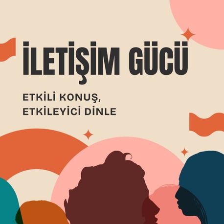 İletişim Gücü: Etkili Konuş, Etkileyici Dinle
