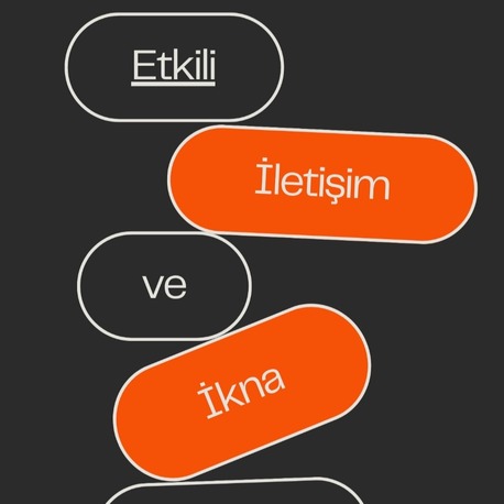 Etkili İletişim ve İkna Becerileri